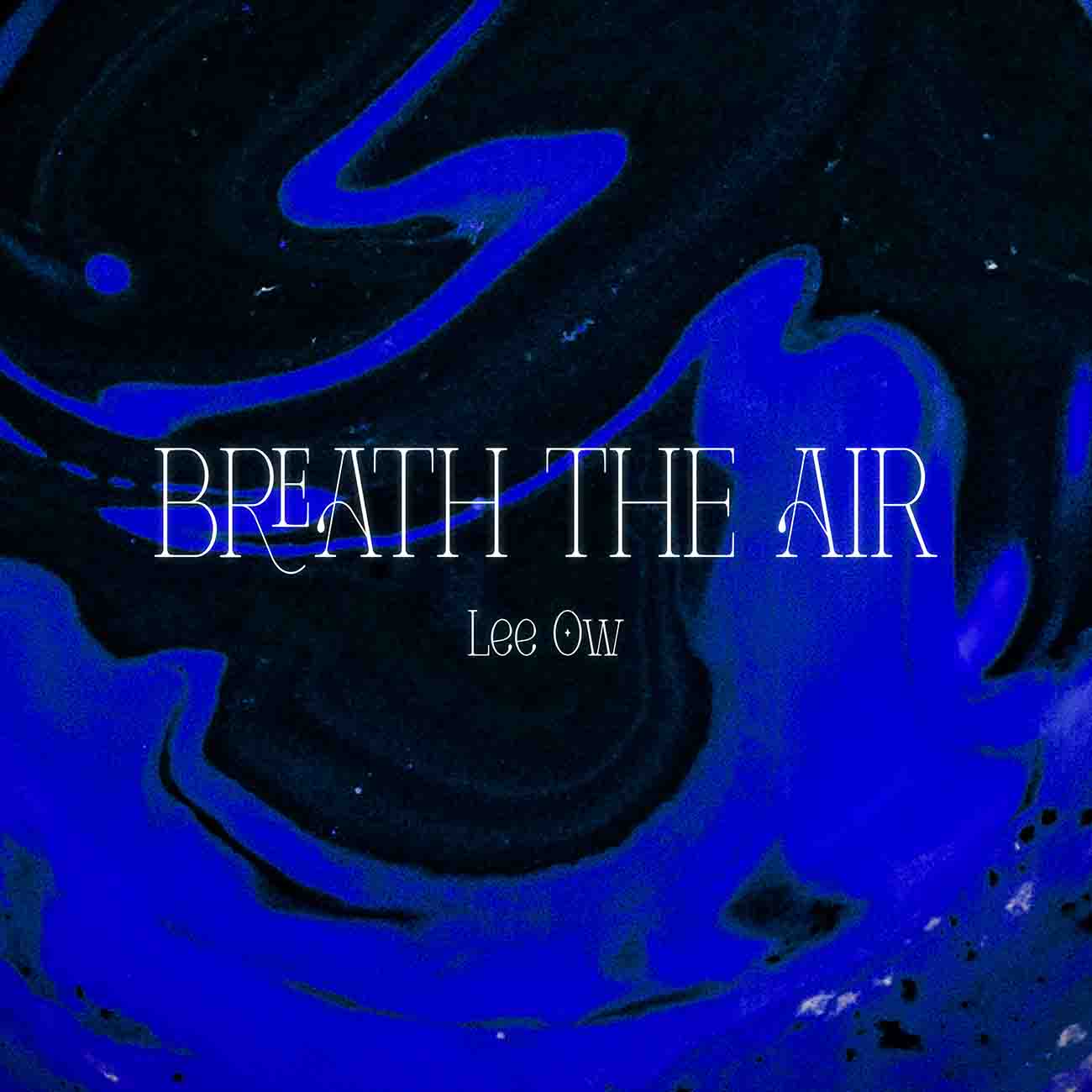 Lee Ow - Breath the Air